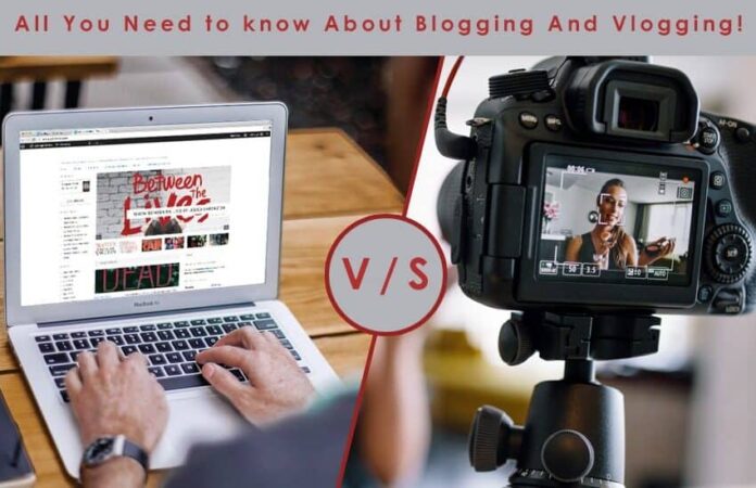 Blogging Vs Vlogging